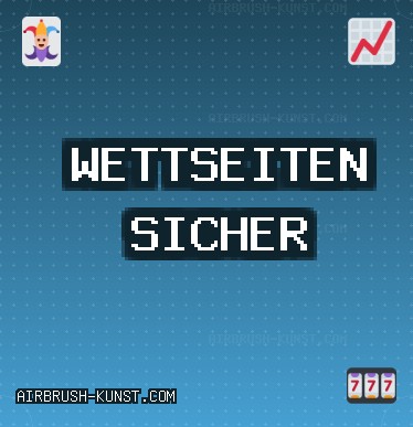 Vertrauenswürdige Wettseiten - 575 Bonus | airbrush-kunst.com